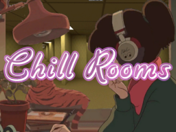 Chill Rooms