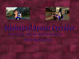 Minimized Avatar Corridor 90＋ Avatarsǃ