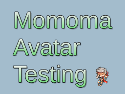 Momoma Avatar Testing
