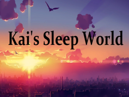 Kai's Sleep World