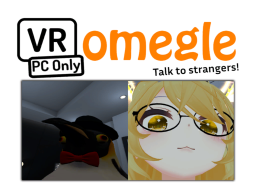 Omegle VR - PC Onlyǃ