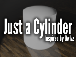 Just a Cylinder