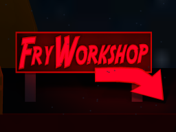 The Fry Workshop
