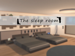 The sleep room
