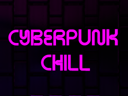 Cyberpunk Chill