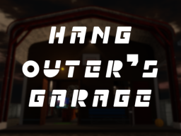 Hangouter's Garage