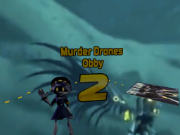 Murder Drones Obby 2