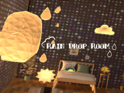 Rain Drop Room