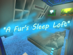 ∗A Fur's Sleep loft∗
