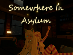 Somewhere In Asylum （Hangout）