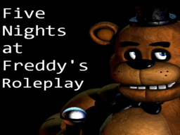 Five Night's at Freddy's Roleplay ［Read Description］