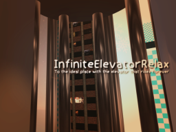 InfiniteElevatorRelax （v1․1）