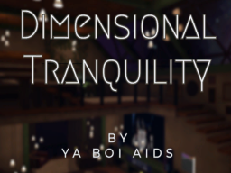 Dimensional Tranquility