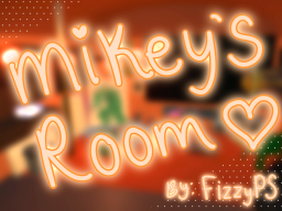 Mikey's Comfy Room