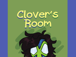 Clover's Room