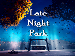 Late Night Park