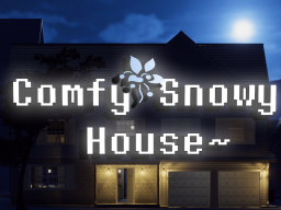 Comfy Snowy House~