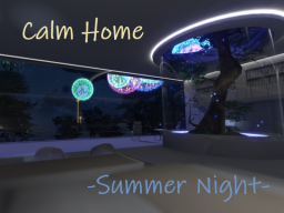 Calm home -Summer Night-