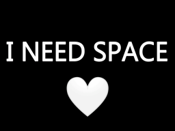 I Need Space․