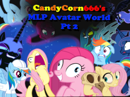 CandyCorn666's MLP Avatar World Pt 2 Fluttershed