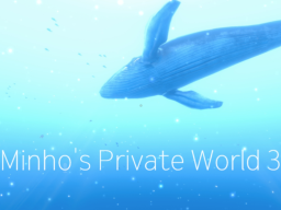 Minho`s Private World 3