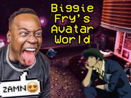 Biggie Fry's Avatar World （OLD）