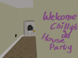 Chilly's House Party