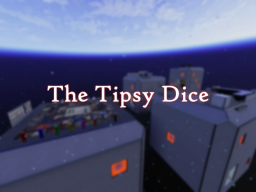The Tipsy Dice