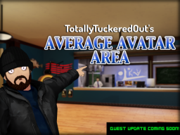 Tucker's Average Avatar Area （PC⁄Hangout Edition）