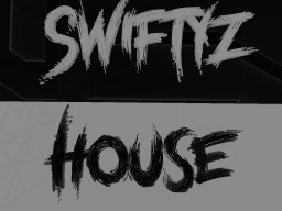 Swiftyz House
