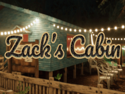 Zack's Cabin