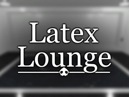 Latex Lounge
