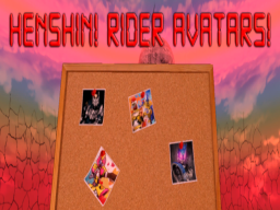 HENSHINǃ Rider Avatars