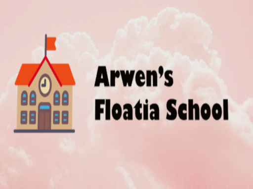 Arwen's Floatia School
