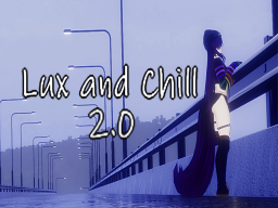 Lux and Chill 2․0
