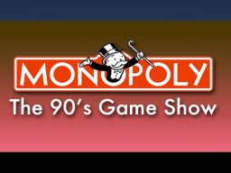 Monopoly 90's Game Show