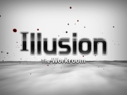 Illusion - The Workroom