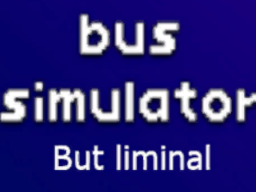 Bus Simulator - Liminal Space