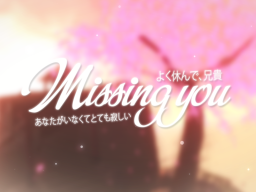 Missing you~
