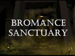 Bromance Sanctuary