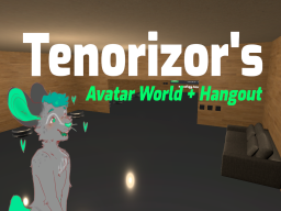 Tenorizor's Hangout ＋ Avatars