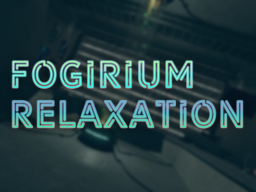 Fogirium_Relaxation