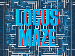 Locus Maze