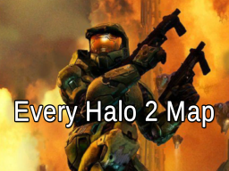 Every Halo 2 Multiplayer Map