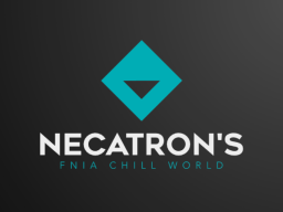 Necatron's Fnia Chill World