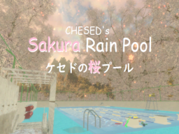 ケセドの桜プール-CHESED's Sakura Rain Pool-