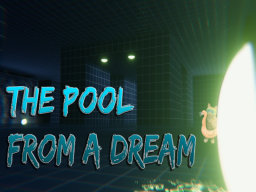 The Pool from a dream