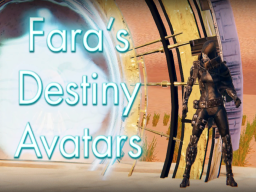 Fara's Destiny Avatars