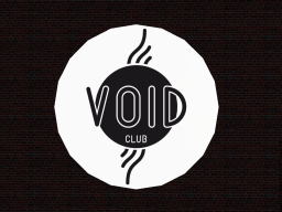 Void Club 2017 The first version