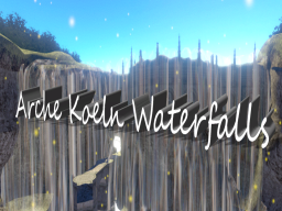 Arche Koeln Waterfall